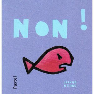 Jeanne Ashbé met en scène un petit poisson pour aborder cette magnifique phase qu'est ... le NON ! 
